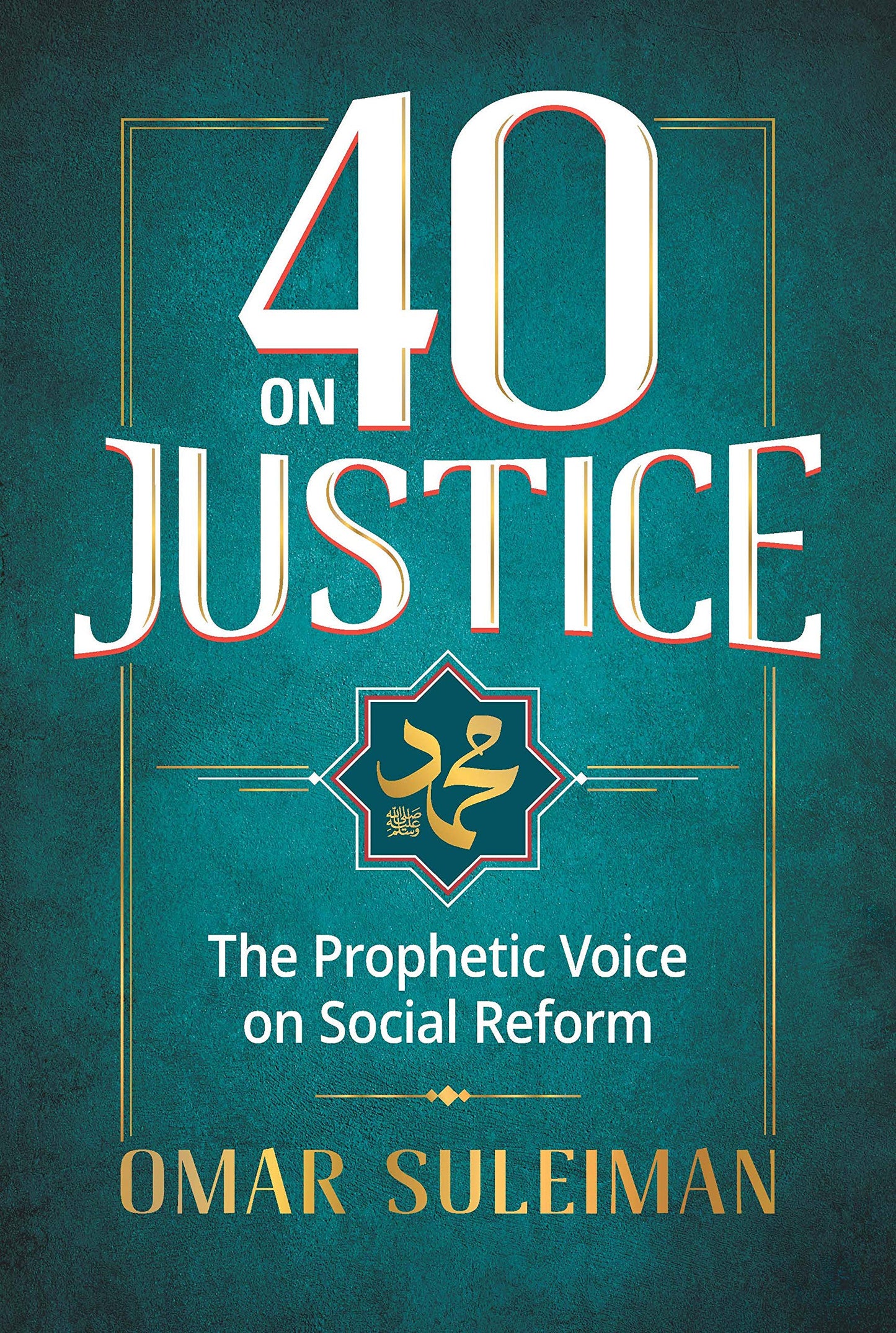 40 On Justice: The Prophetic Voice on Social Reform