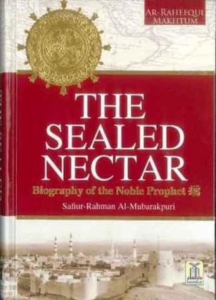 Ar-Raheeq Al-Makhtum (The Sealed Nectar): Biography of the Prophet
