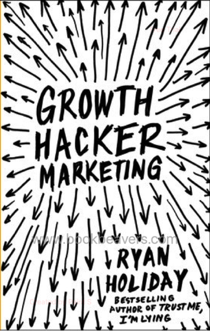 Growth Hacker Marketing by Ryan Holiday