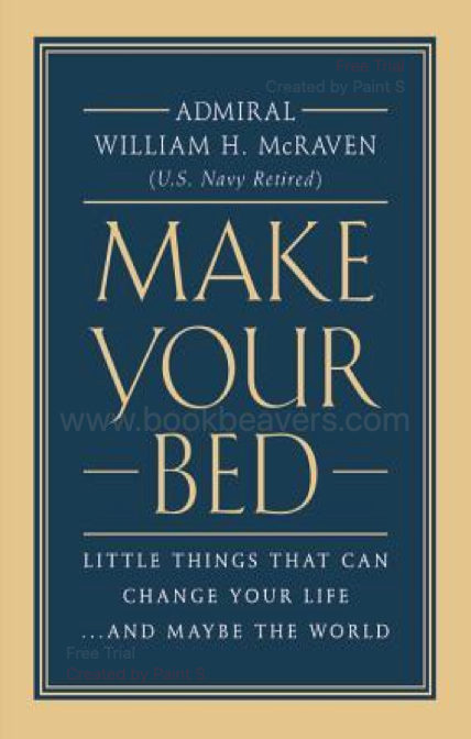 Make Your Bed by Admiral William H. McRaven