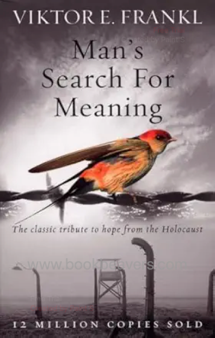 Man’s Search for Meaning by Viktor E. Frankl