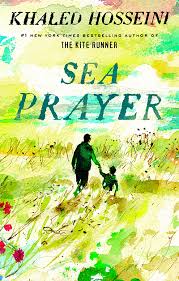 Sea Prayer | Khaled Hosseini