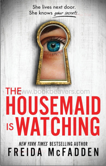 The Housemaid Is Watching by Freida McFadden