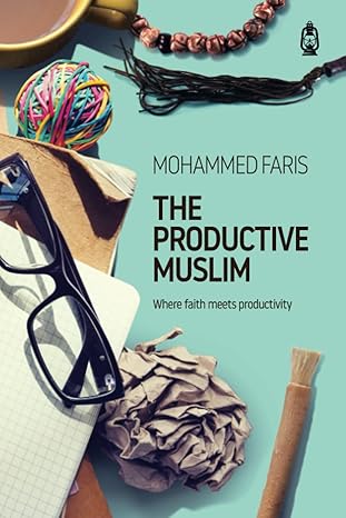 The Productive Muslim: Where Faith Meets Productivity
