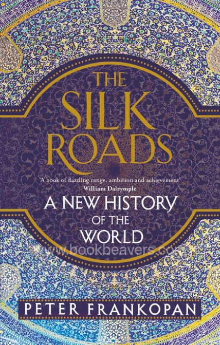 The Silk Roads by Peter Frankopan