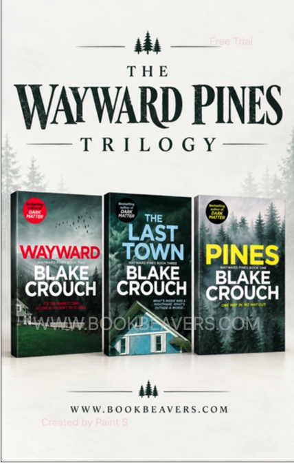 The Wayward Pines Trilogy by Blake Crouch