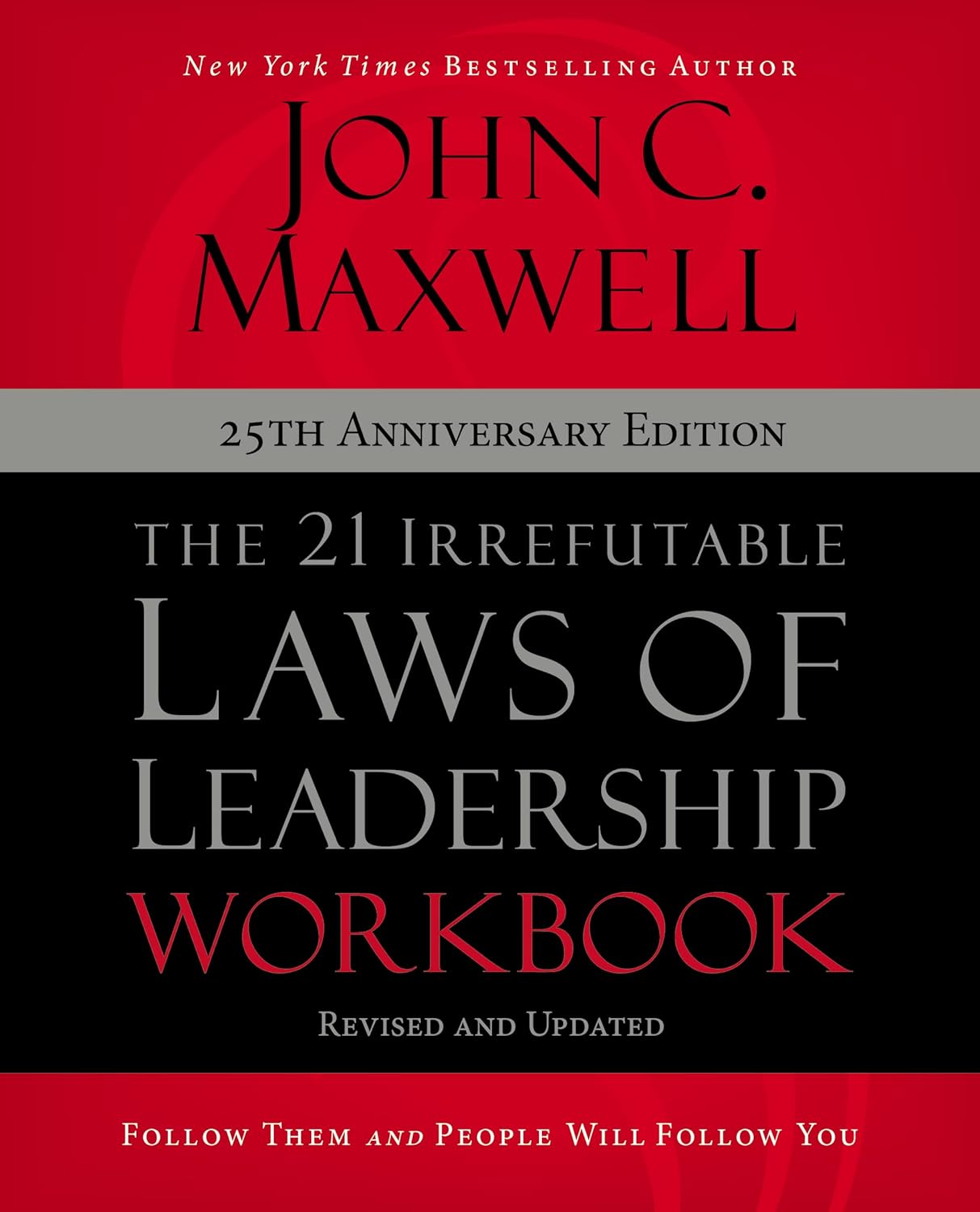 The 21 Irrefutable Laws of Leadership