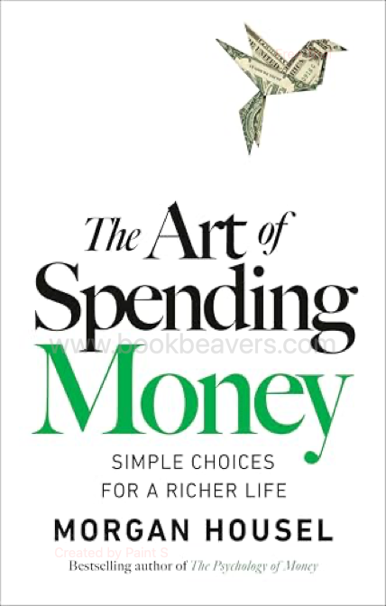 The Art of Spending Money by Morgan Housel
