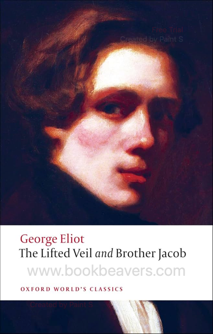 The Lifted Veil and Brother Jacob by George Eliot