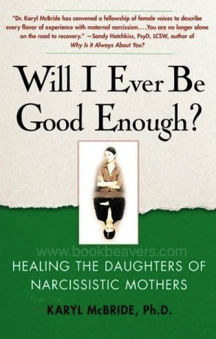 Will I Ever Be Good Enough? by Karyl McBride