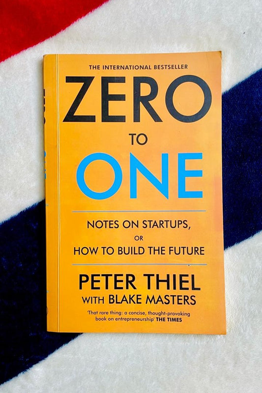Zero to One: Notes on Startups, or How to Build the Future