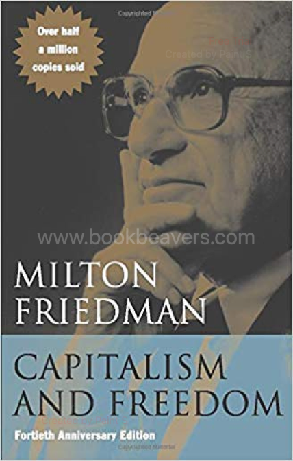 Capitalism and Freedom by Milton Friedman