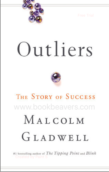 Outliers: The Story of Success by Malcolm Gladwell
