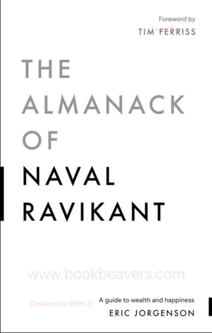 The Almanack of Naval Ravikant by Eric Jorgenson