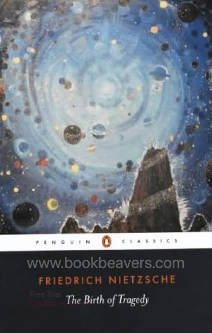The Birth of Tragedy by Friedrich Nietzsche