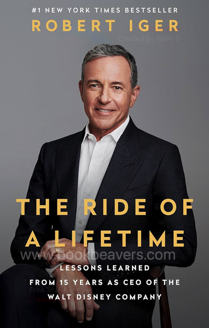 The Ride of a Lifetime by Robert Iger