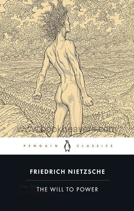 The Will to Power by Friedrich Nietzsche