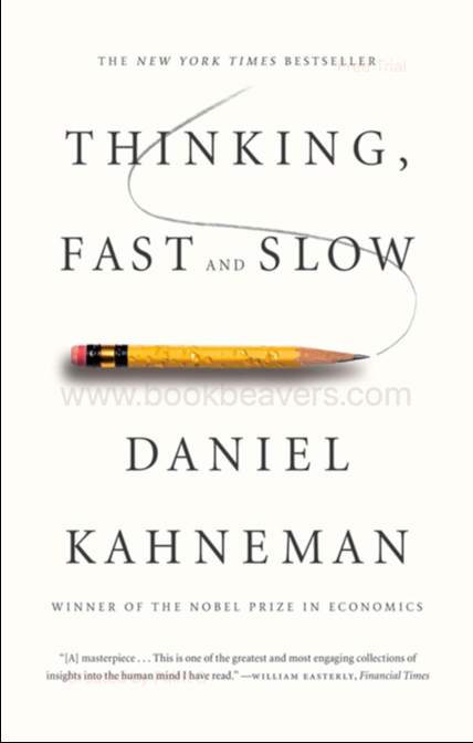 Thinking, Fast and Slow by Daniel Kahneman