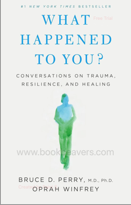 What Happened to You? by Bruce D. Perry & Oprah Winfrey