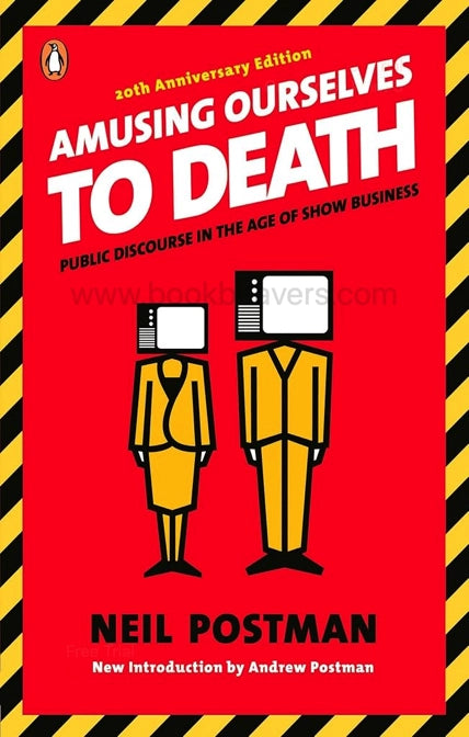 Amusing Ourselves to Death by Neil Postman