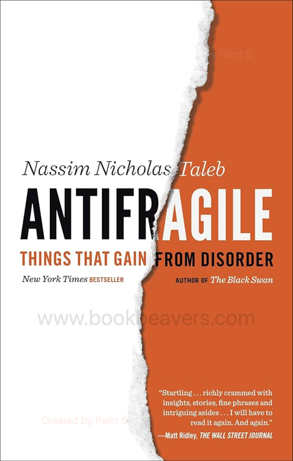 Antifragile: Things That Gain from Disorder by Nassim Nicholas Taleb