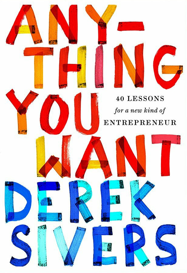 Anything You Want - 40 lessons for a new kind of entrepreneur