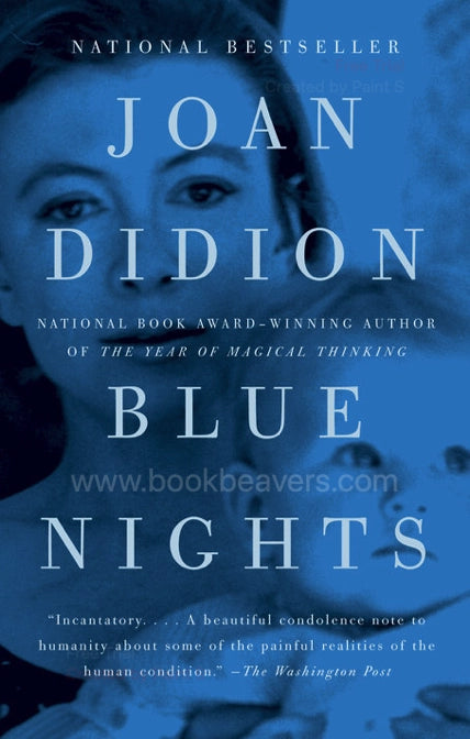 Blue Nights by Joan Didion