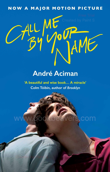Call Me by Your Name by André Aciman