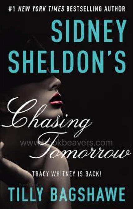Sidney Sheldon's Chasing Tomorrow by Sidney Sheldon & Tilly Bagshawe