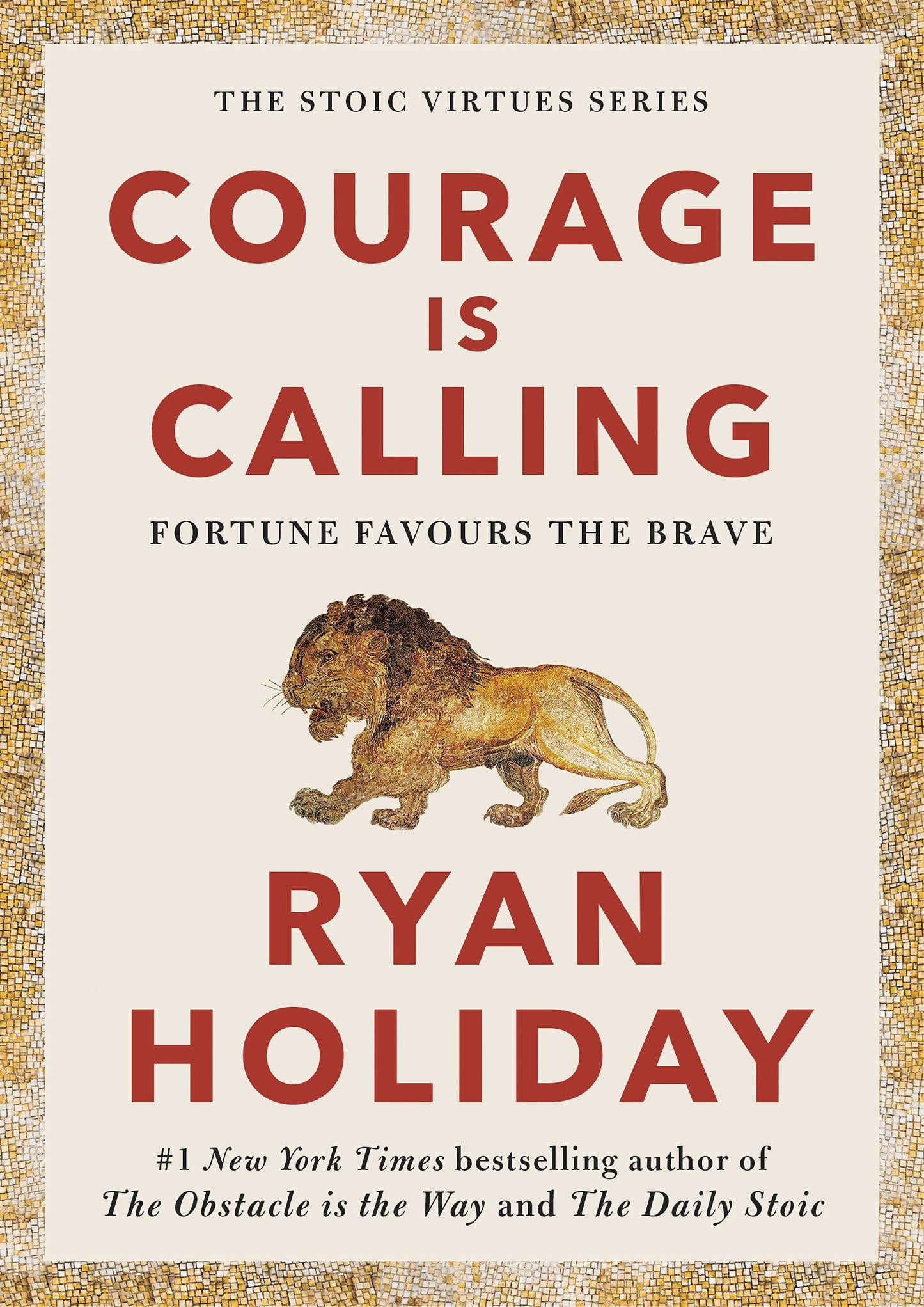 Courage Is Calling: Fortune Favors the Brave