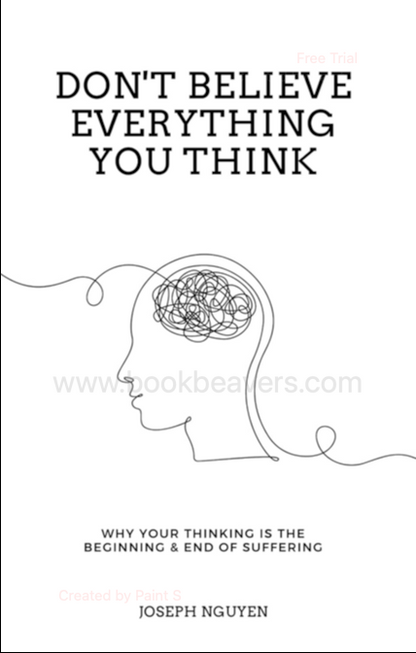 Don't Believe Everything You Think by Joseph Nguyen