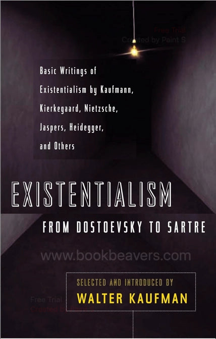Existentialism from Dostoevsky to Sartre by Walter Kaufmann