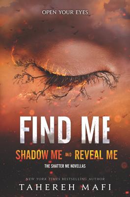 Find Me (Shatter Me #4.5, 5.5) | Tahereh Mafi