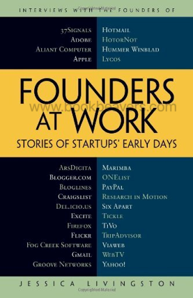 Founders at Work by Jessica Livingston
