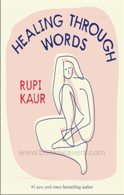 Healing Through Words by Rupi Kaur