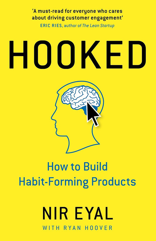 Hooked: How to Build Habit-Forming Products