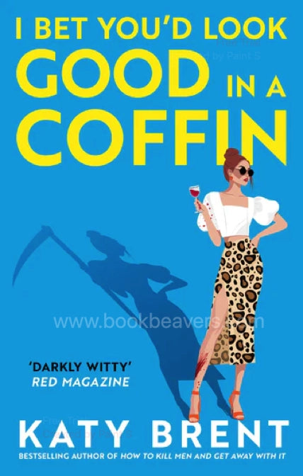 I Bet You'd Look Good in a Coffin by Katy Brent