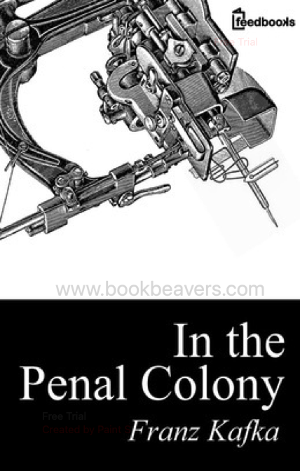 In the Penal Colony by Franz Kafka