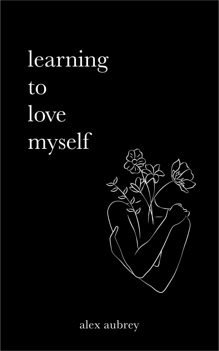 Learning To Love Myself