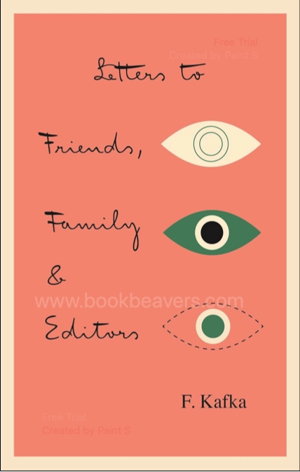 Letters to Friends, Family, and Editors by Franz Kafka