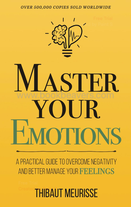Master Your Emotions by Thibaut Meurisse