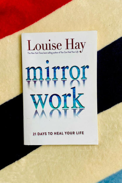 Mirror Work: 21 Days to Heal Your Life