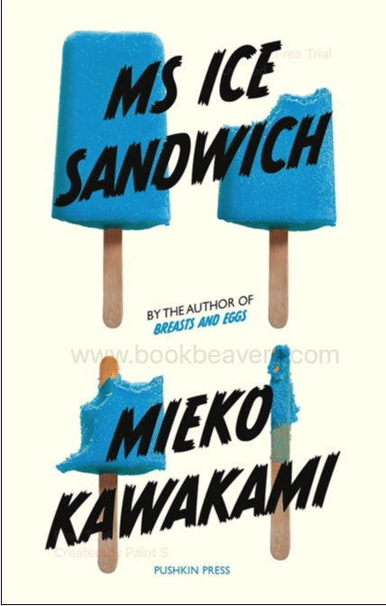 Ms Ice Sandwich by Mieko Kawakami