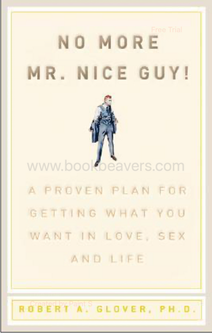 No More Mr. Nice Guy by Robert A. Glover