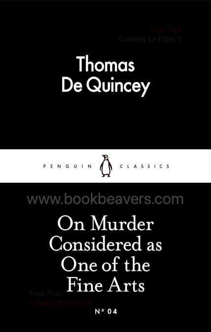 On Murder Considered as One of the Fine Arts by Thomas De Quincey