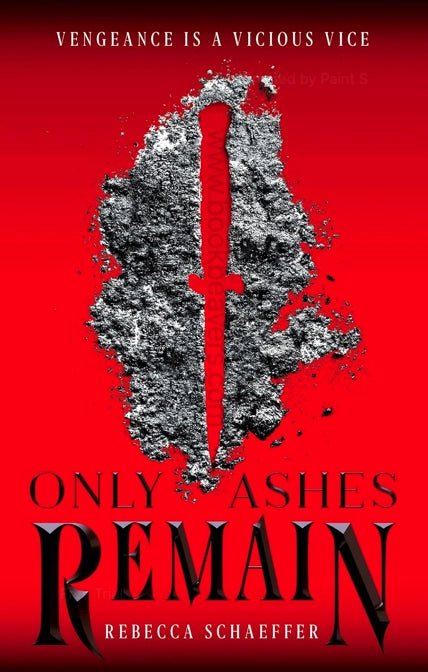Only Ashes Remain by Rebecca Schaeffer