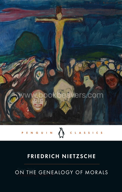 On the Genealogy of Morals by Friedrich Nietzsche