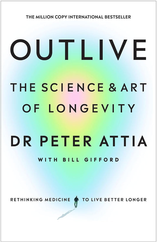 Outlive: The Science & Art of Longevity