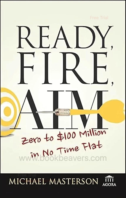 Ready, Fire, Aim by Michael Masterson