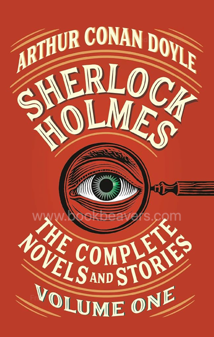 Sherlock Holmes: The Complete Novels and Stories (Volume One) by Arthur Conan Doyle